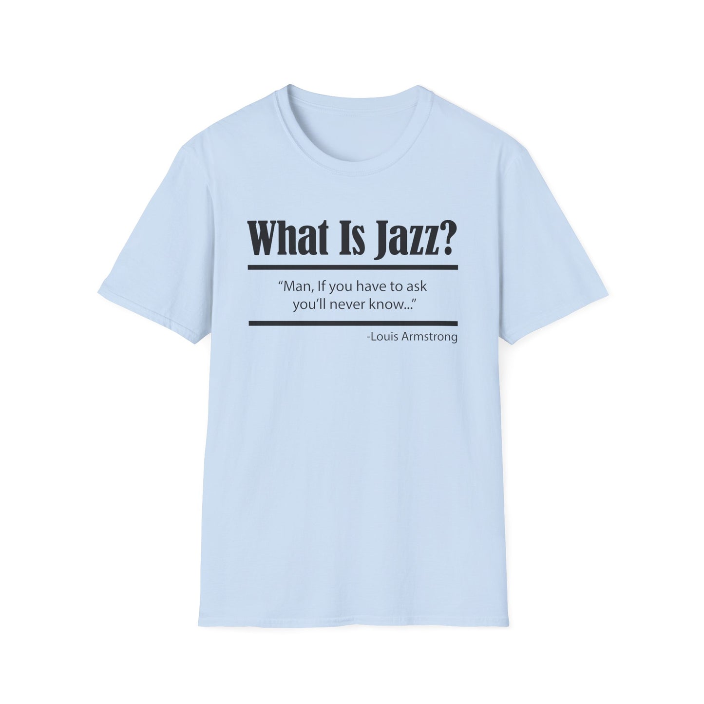 What Is Jazz? Louis Armstrong T Shirt | Spring / Summer '25 (soulteesANZ.com)