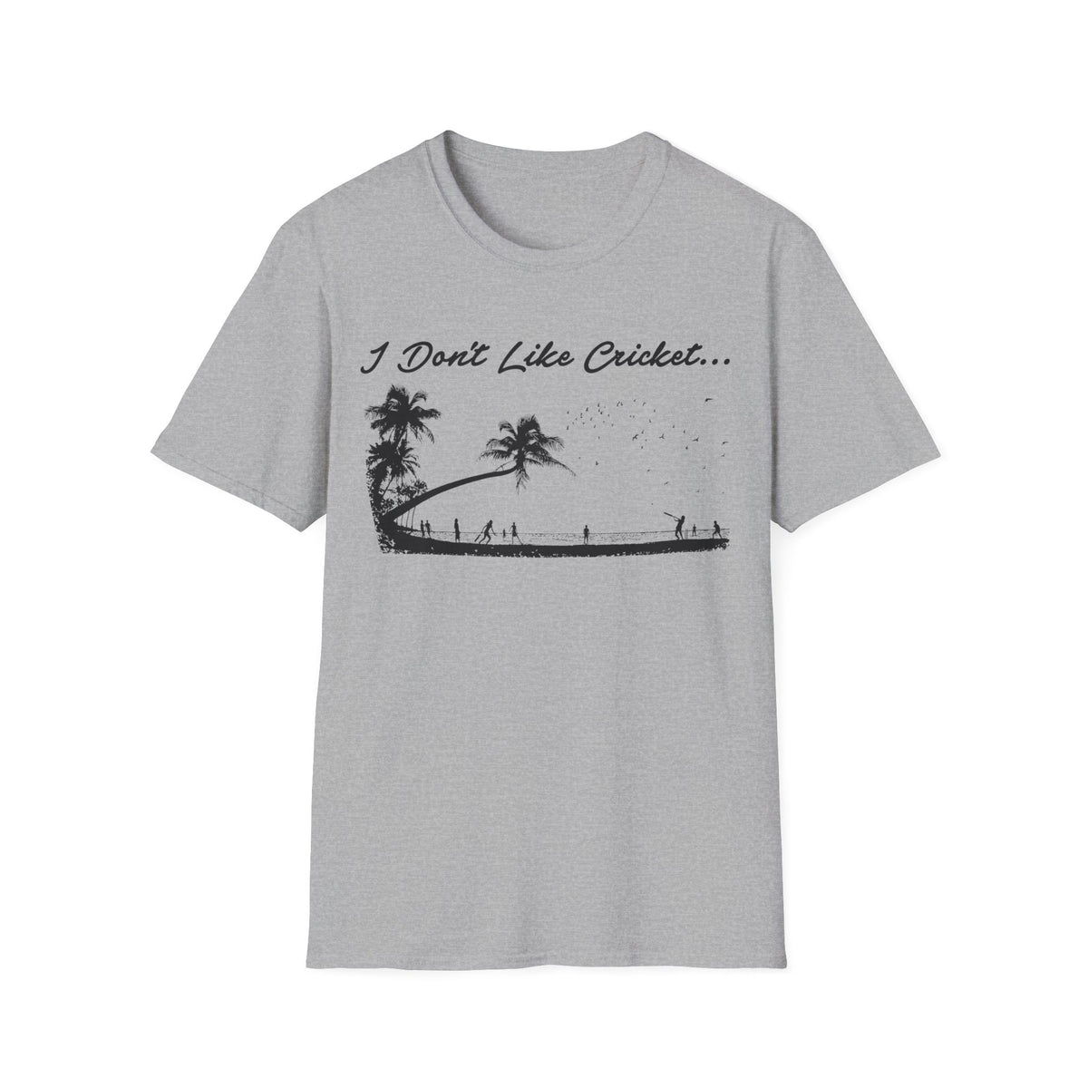 Grey t-shirt with "I Don't Like Cricket..." text and a beach scene illustration.