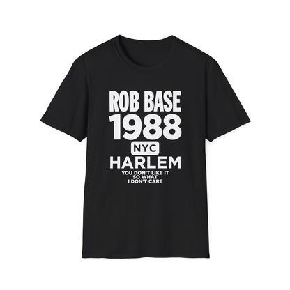 Black t-shirt with "ROB BASE 1988 NYC HARLEM YOU DON'T LIKE IT SO WHAT I DON'T CARE" text.