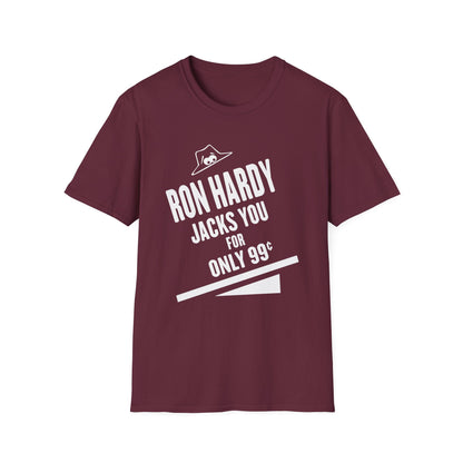 Maroon t-shirt with white text and graphic that reads "Ron Hardy Jacks You For Only 99¢".