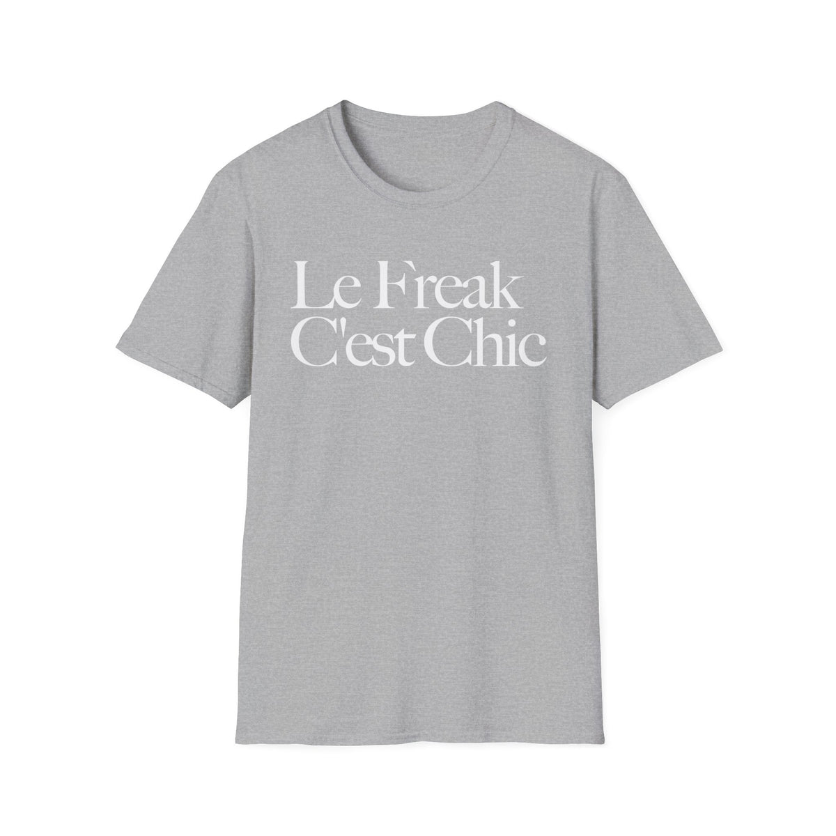 Grey t-shirt with white text "Le Freak C'est Chic" on the front.