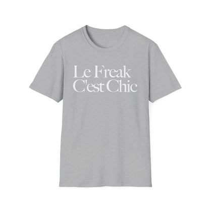 Grey t-shirt with white text "Le Freak C'est Chic" on the front.