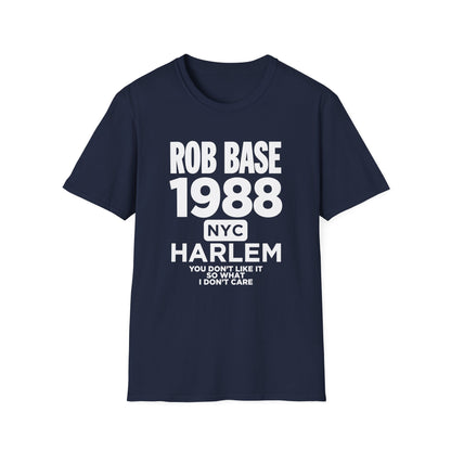 Rob Base 1988 NYC Harlem t-shirt with "You Don't Like It So What I Don't Care."