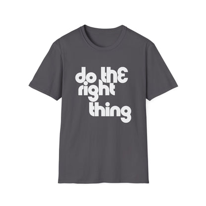 Do The Right Thing T Shirt | Spring / Summer '25 (soulteesANZ.com)