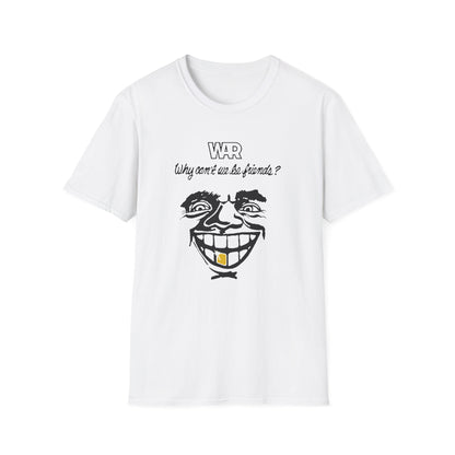War Why Can't We Be Friends T Shirt | Spring / Summer '25 (soulteesANZ.com)