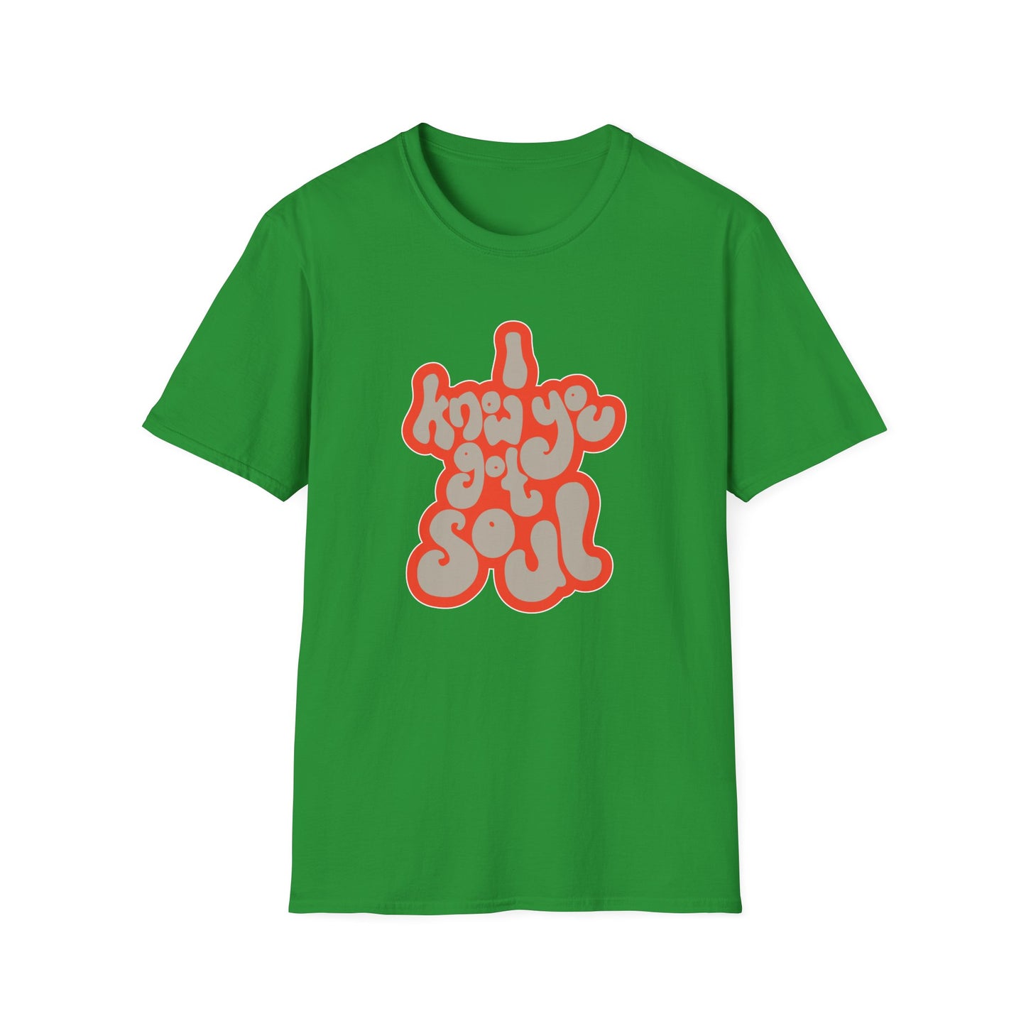 I Know You Got Soul T Shirt | Spring / Summer '25 (soulteesANZ.com)