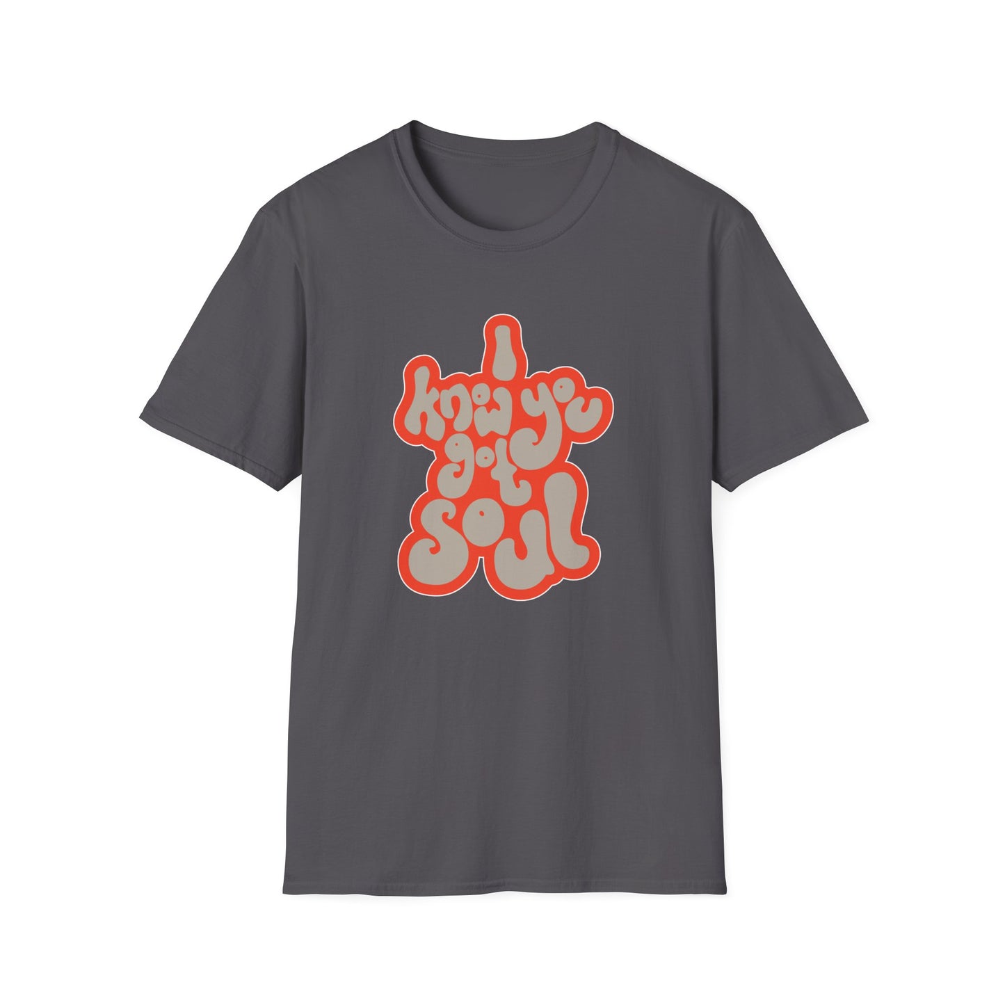 I Know You Got Soul T Shirt | Spring / Summer '25 (soulteesANZ.com)