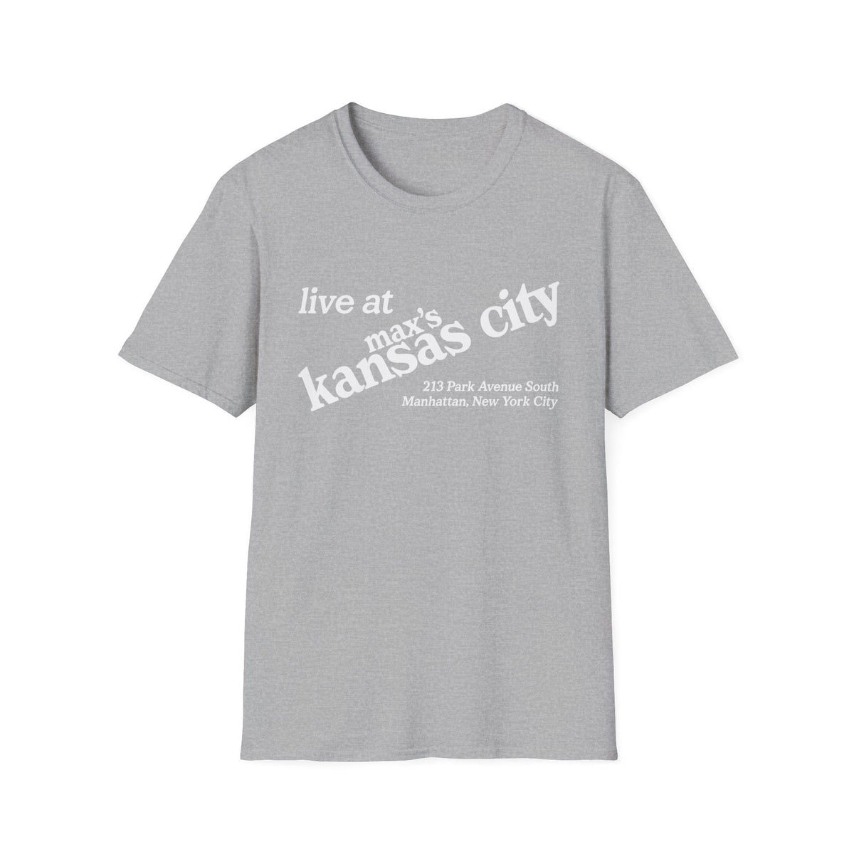 Grey t-shirt with white text "live at max's Kansas City 213 Park Avenue South Manhattan, New York City".