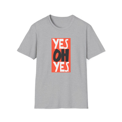 Yes Oh Yes T Shirt | Spring / Summer '25 (soulteesANZ.com)