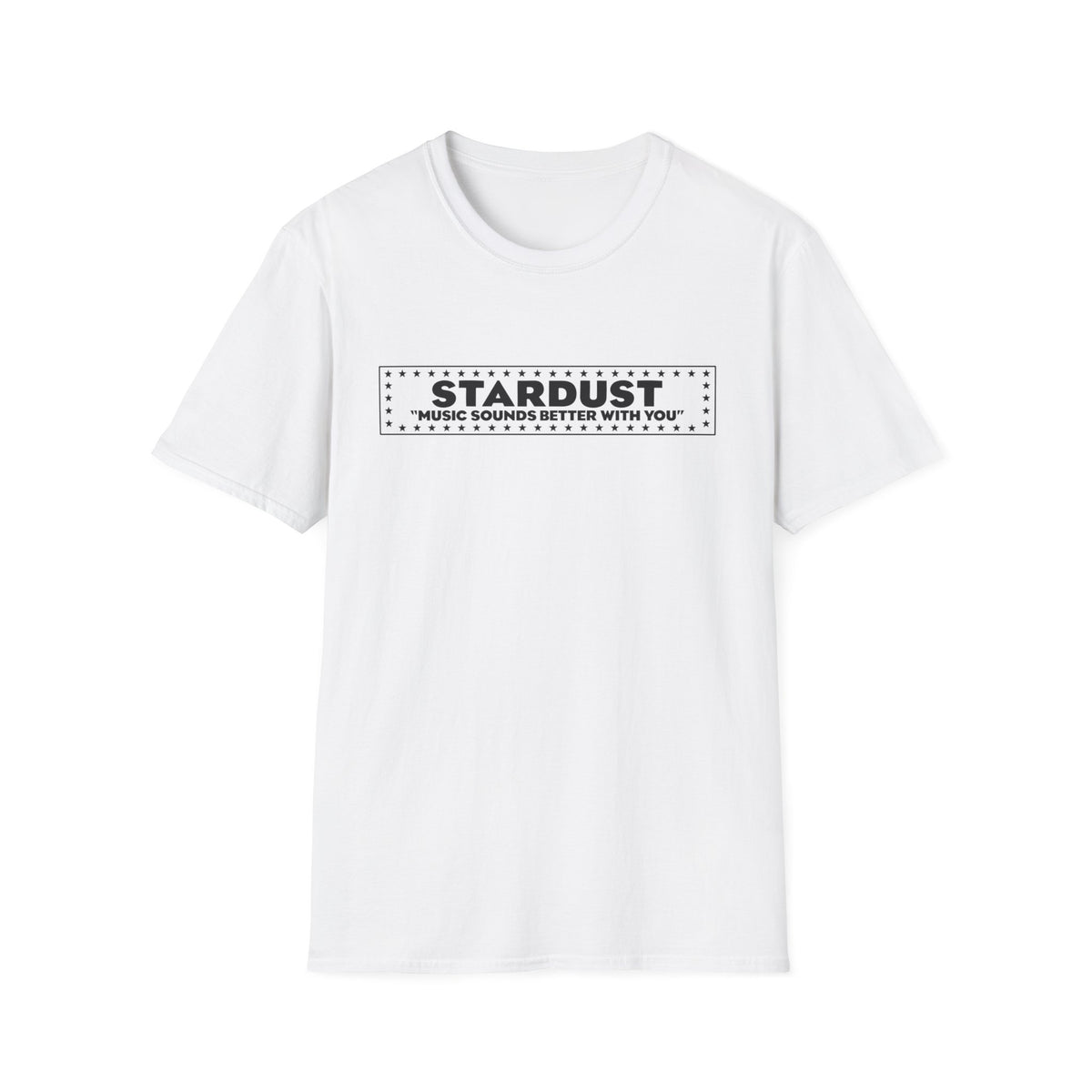 White t-shirt with "STARDUST" and "MUSIC SOUNDS BETTER WITH YOU" text.