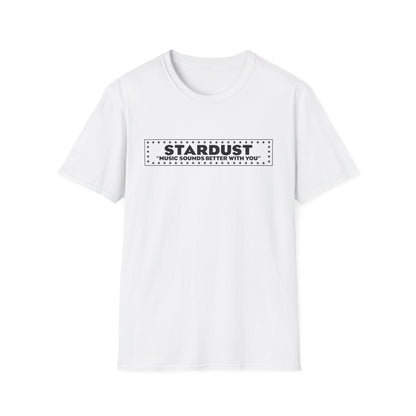 White t-shirt with "STARDUST" and "MUSIC SOUNDS BETTER WITH YOU" text.