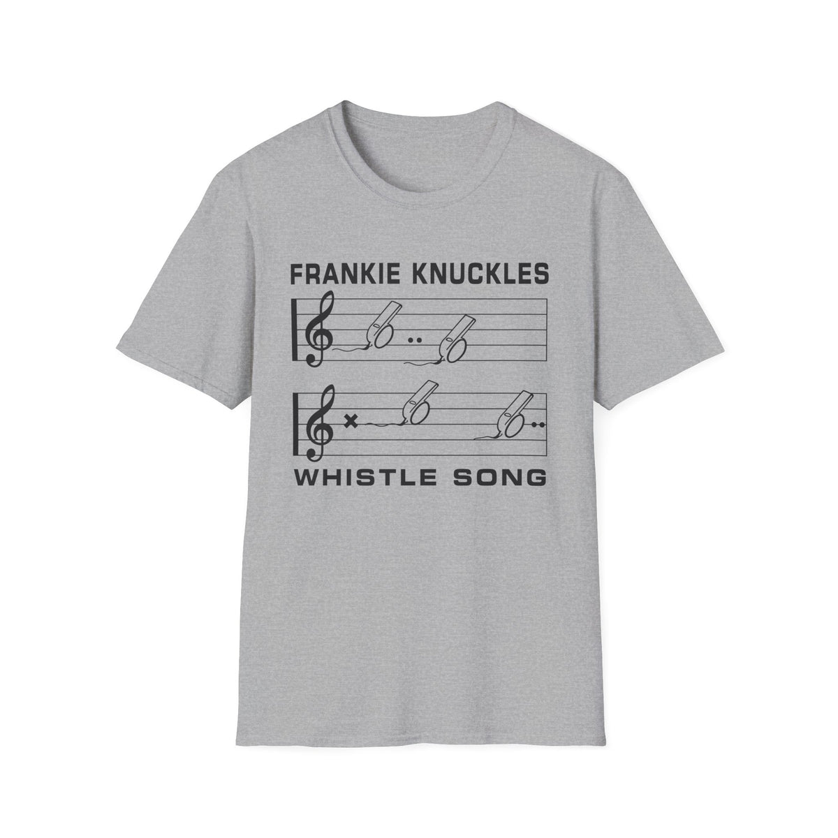 Grey t-shirt with "Frankie Knuckles Whistle Song" and musical notes with whistles.