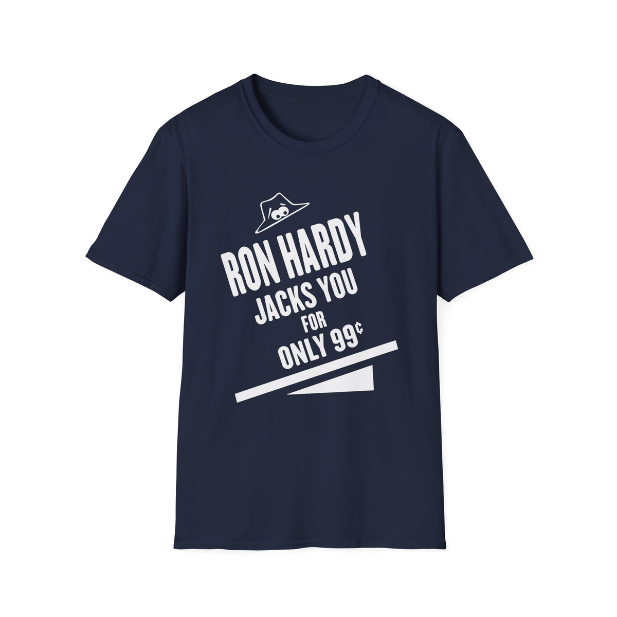 Navy t-shirt with white text and graphic reading "RON HARDY JACKS YOU FOR ONLY 99¢".