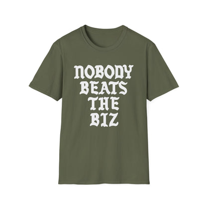Olive green t-shirt with white text "NOBODY BEATS THE BIZ".
