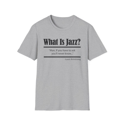 What Is Jazz? Louis Armstrong T Shirt | Spring / Summer '25 (soulteesANZ.com)