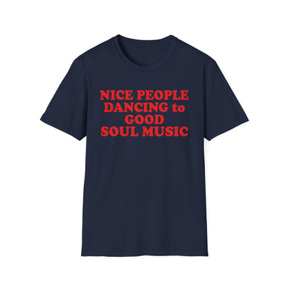 Navy t-shirt with red text reading "NICE PEOPLE DANCING to GOOD SOUL MUSIC".