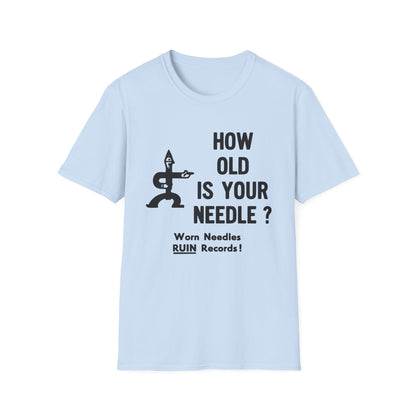 How Old Is Your Needle? T Shirt | 4 x 3 PROMO