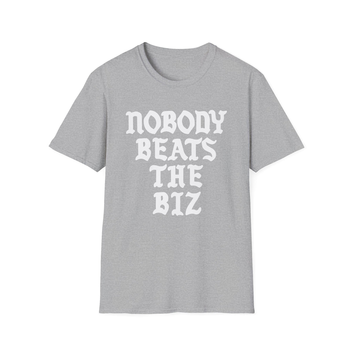 Grey t-shirt with white text "NOBODY BEATS THE BIZ".