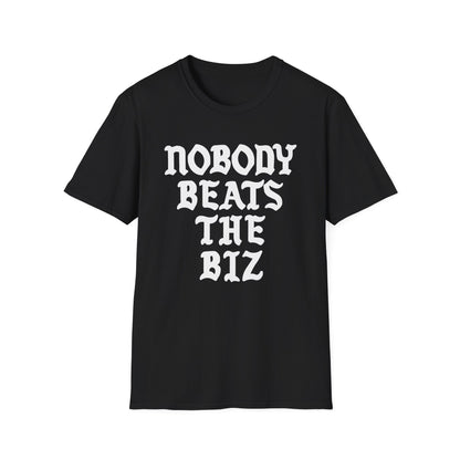 Black t-shirt with white text reading "NOBODY BEATS THE BIZ".