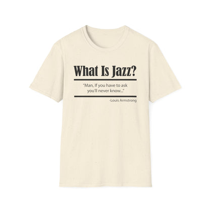 What Is Jazz? Louis Armstrong T Shirt | Spring / Summer '25 (soulteesANZ.com)
