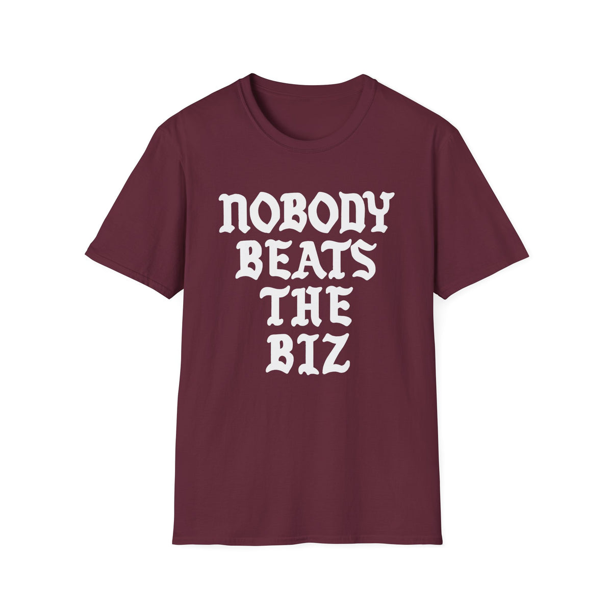 Maroon t-shirt with white text reading "NOBODY BEATS THE BIZ".