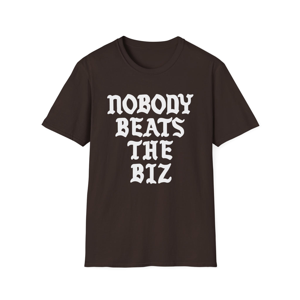 Brown t-shirt with white text "NOBODY BEATS THE BIZ".