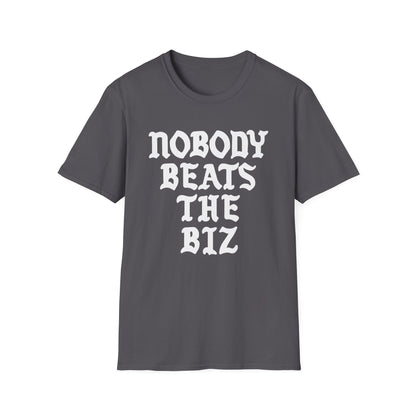 Dark gray t-shirt with white text "NOBODY BEATS THE BIZ".