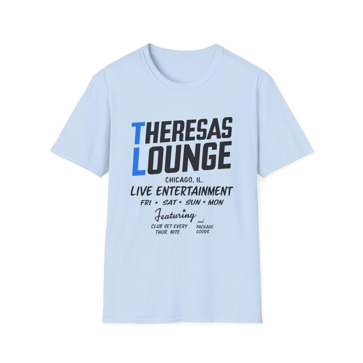 Light blue t-shirt with Theresas Lounge Chicago live entertainment text.