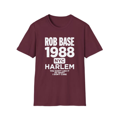 Maroon t-shirt with white text: "ROB BASE 1988 NYC HARLEM YOU DON'T LIKE IT SO WHAT I DON'T CARE"