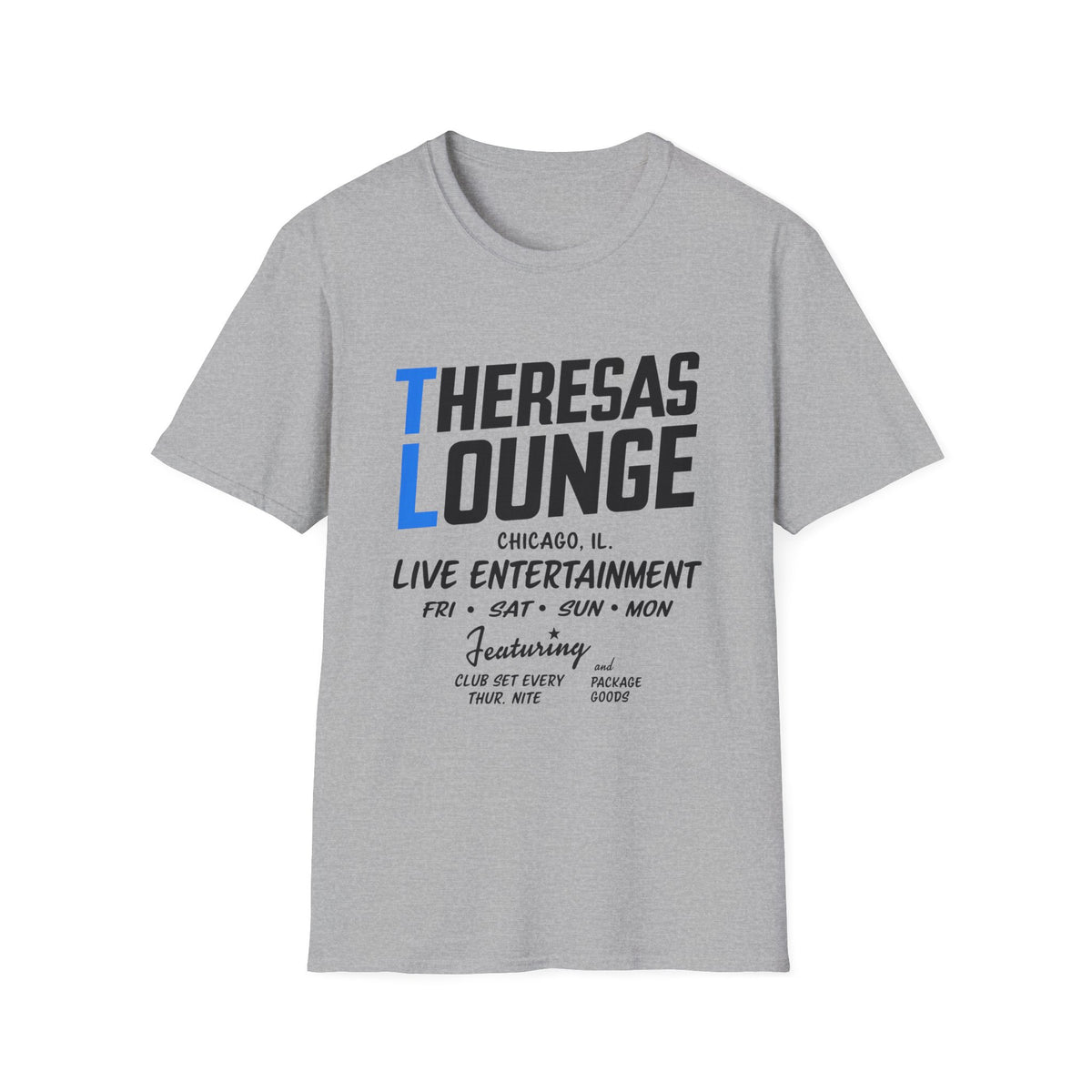 Grey t-shirt with Theresas Lounge Chicago live entertainment text and schedule.