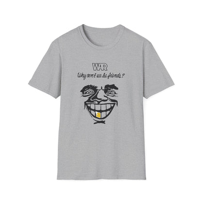 War Why Can't We Be Friends T Shirt | Spring / Summer '25 (soulteesANZ.com)