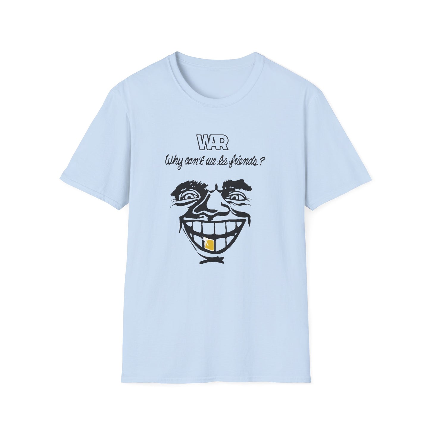 War Why Can't We Be Friends T Shirt | Spring / Summer '25 (soulteesANZ.com)