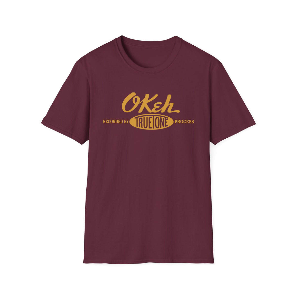 Maroon t-shirt with yellow "OKeh" and "Recorded by True One Process" text.