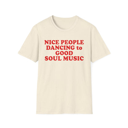 Cream t-shirt with red text: "Nice People Dancing to Good Soul Music."