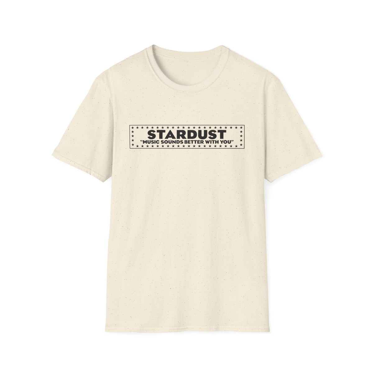 Light cream t-shirt with black "STARDUST" text and "MUSIC SOUNDS BETTER WITH YOU" quote.