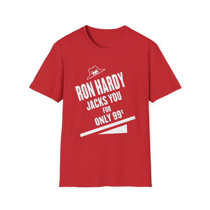 Red t-shirt with white text "RON HARDY JACKS YOU FOR ONLY 99¢" and a hat graphic.