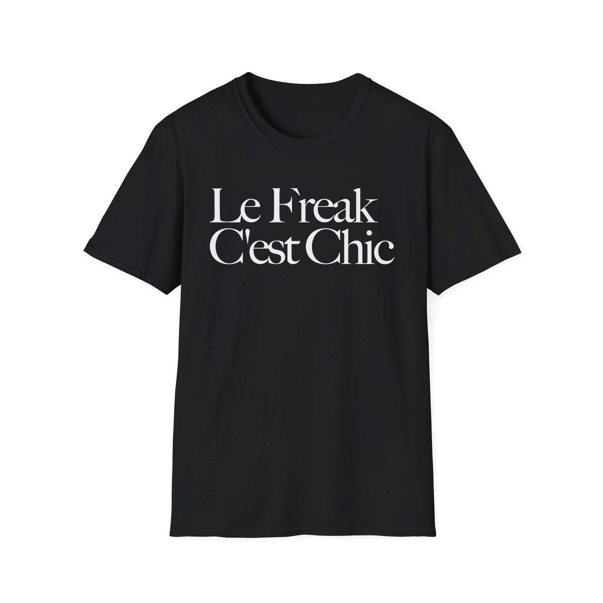 Black t-shirt with white text "Le Freak C'est Chic".