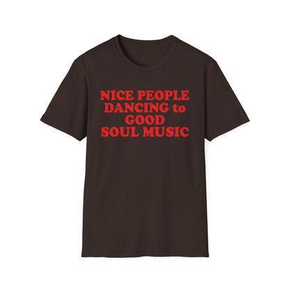Brown t-shirt with red text reading "Nice People Dancing to Good Soul Music."