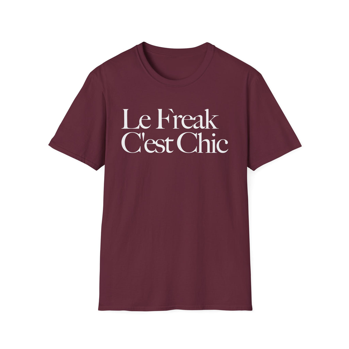 Maroon t-shirt with white text "Le Freak C'est Chic" across the chest.