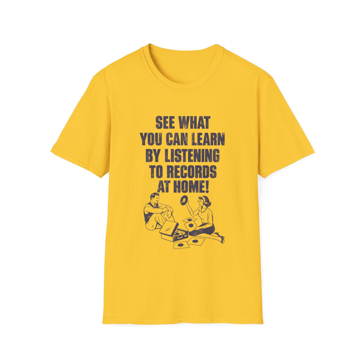 Yellow t-shirt with "See What You Can Learn By Listening To Records At Home!" text.