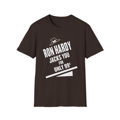 Brown t-shirt with white text "RON HARDY JACKS YOU FOR ONLY 99¢".