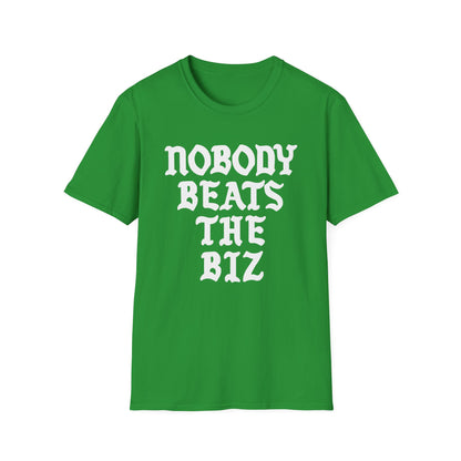 Green t-shirt with white text reading "NOBODY BEATS THE BIZ".