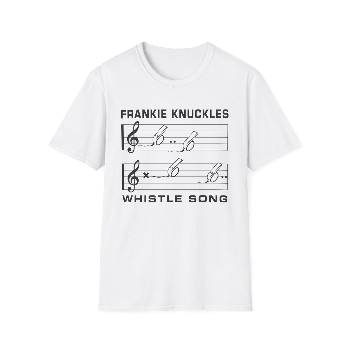 Frankie Knuckles Whistle Song graphic on a white t-shirt.