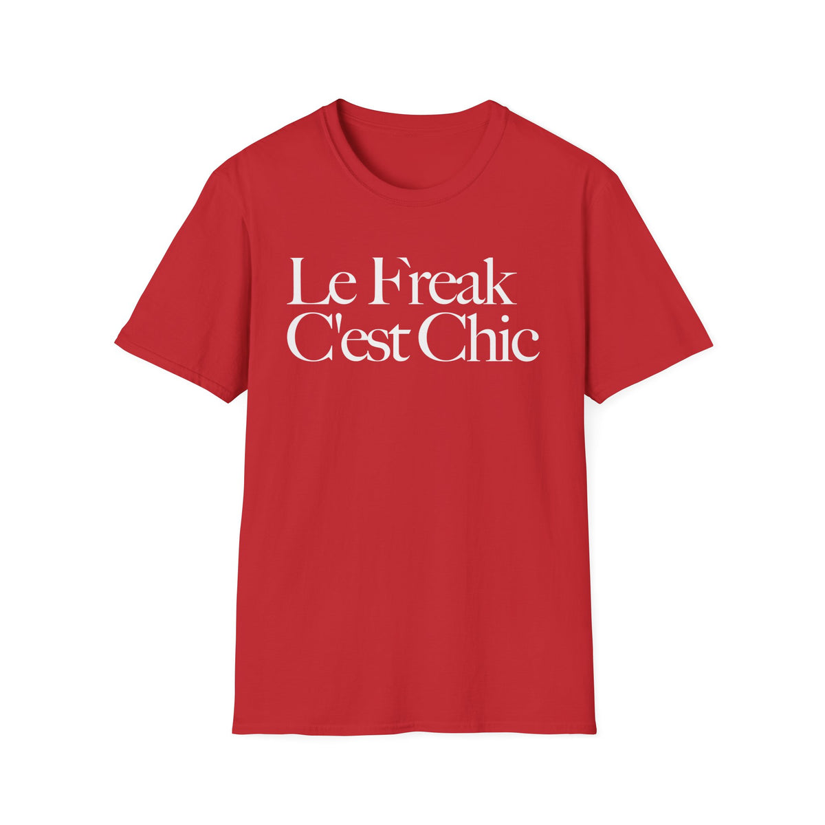 Red t-shirt with white text reading "Le Freak C'est Chic".