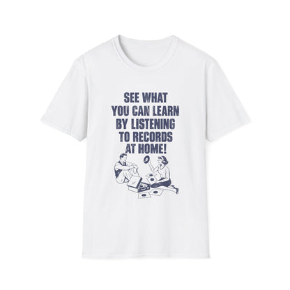 White t-shirt with blue text: "SEE WHAT YOU CAN LEARN BY LISTENING TO RECORDS AT HOME!" and graphic.